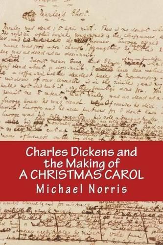 Charles Dickens and the making of A CHRISTMAS CAROL