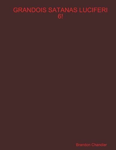 Cover image for Grandois Satanas Luciferi 6!