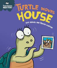 Cover image for Experiences Matter: Turtle Moves House