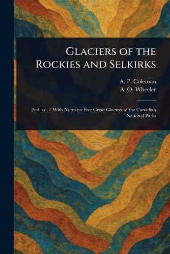 Cover image for Glaciers of the Rockies and Selkirks