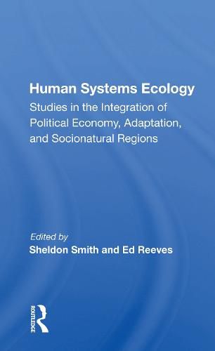 Cover image for Human Systems Ecology: Studies in the Integration of Political Economy, Adaptation, and Socionatural Regions