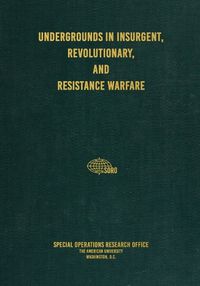 Cover image for Undergrounds in Insurgent, Revolutionary, and Resistance Warfare