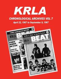 Cover image for KRLA Chronological Archives Vol 7: April 22, 1967 to September 9, 1967