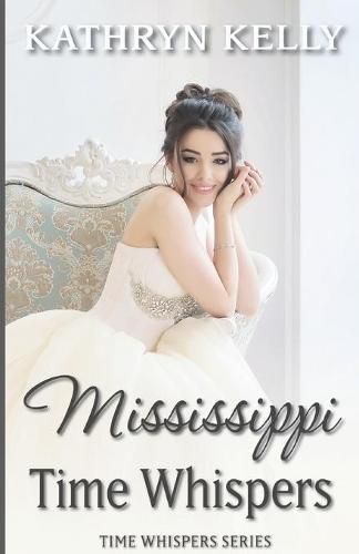 Time Whispers Mississippi: A Time Travel Romance Short Story
