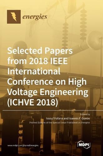 Cover image for Selected Papers from 2018 IEEE International Conference on High Voltage Engineering (ICHVE 2018)