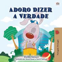 Cover image for I Love to Tell the Truth (Portuguese Book for Children - Portugal): European Portuguese