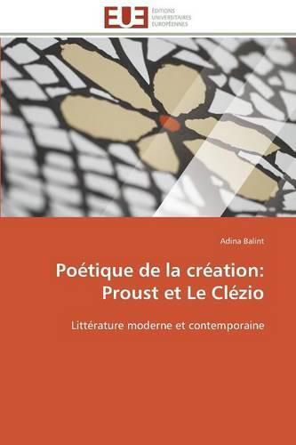 Cover image for Po tique de la Cr ation: Proust Et Le Cl zio