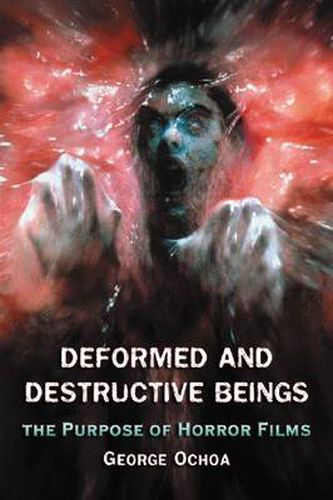 Cover image for Deformed and Destructive Beings: The Purpose of Horror Films