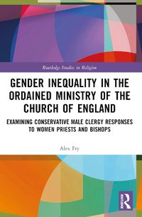 Cover image for Gender Inequality in the Ordained Ministry of the Church of England