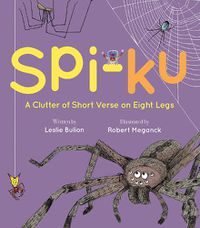 Cover image for Spi-ku: A Clutter of Short Verse on Eight Legs