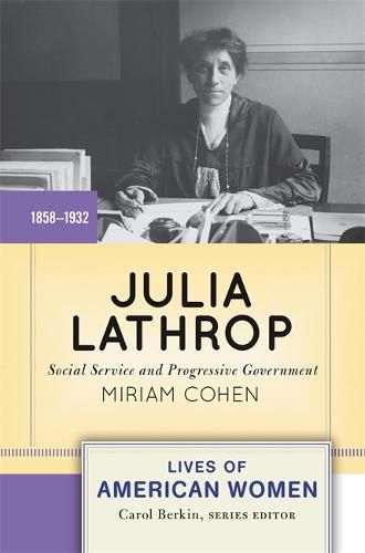 Cover image for Julia Lathrop: Social Service and Progressive Government