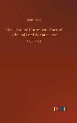 Memoirs and Correspondence of Admiral Lord de Saumarez