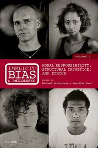 Cover image for Implicit Bias and Philosophy, Volume 2: Moral Responsibility,  Structural Injustice, and Ethics