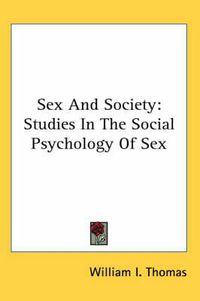 Cover image for Sex and Society: Studies in the Social Psychology of Sex