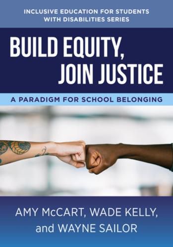 Cover image for Build Equity, Join Justice: A Paradigm for School Belonging