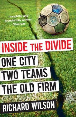 Cover image for Inside the Divide: One City, Two Teams . . . The Old Firm