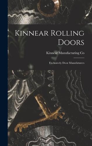 Cover image for Kinnear Rolling Doors; Exclusively Door Manufaturers