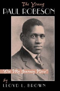 Cover image for The Young Paul Robeson: on My Journey Now