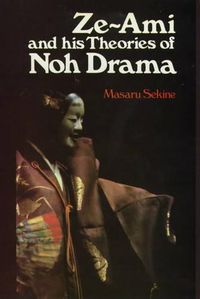 Cover image for Zeami and His Theories of Noh Drama