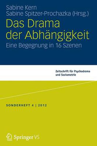 Cover image for Das Drama Der Abhangigkeit: Eine Begegnung in 16 Szenen