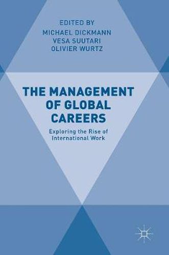 Cover image for The Management of Global Careers: Exploring the Rise of International Work