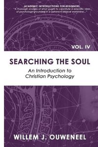 Cover image for Searching the Soul: An Introduction to Christian Psychology