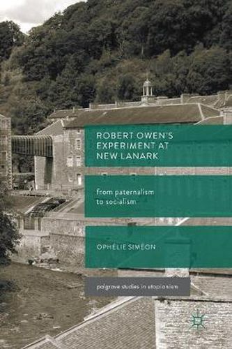 Cover image for Robert Owen's  Experiment at New Lanark: From Paternalism to Socialism