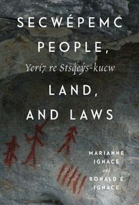 Cover image for Secwepemc People, Land, and Laws: Yeri7 re Stsq'ey's-kucw