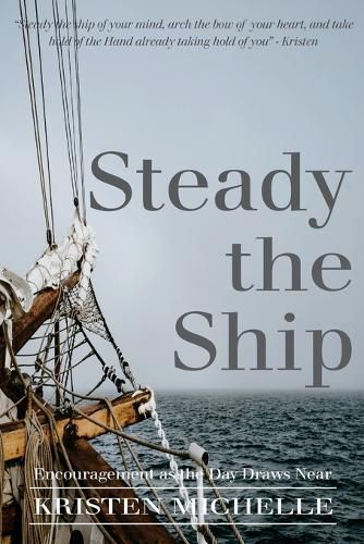 Cover image for Steady the Ship: Encouragement as the Day Draws Near