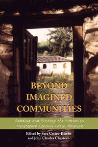 Cover image for Beyond Imagined Communities: Reading and Writing the Nation in Nineteenth-Century Latin America