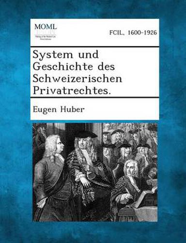 Cover image for System Und Geschichte Des Schweizerischen Privatrechtes.