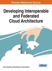 Cover image for Developing Interoperable and Federated Cloud Architecture
