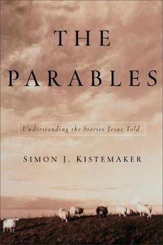 Cover image for The Parables: Understanding the Stories Jesus Told