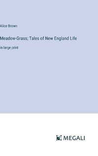 Cover image for Meadow-Grass; Tales of New England Life