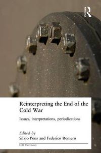 Cover image for Reinterpreting the end of the Cold War: Issues, interpretations, periodizations