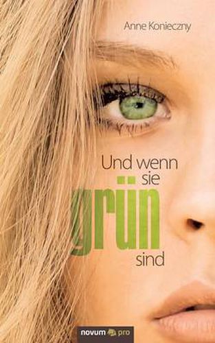 Cover image for Und wenn sie grun sind: Jugendthriller