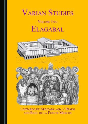 Cover image for Varian Studies Volume Two: Elagabal