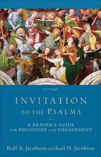 Cover image for Invitation to the Psalms - A Reader"s Guide for Discovery and Engagement