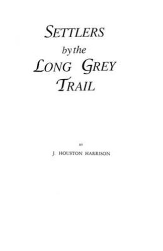 Cover image for Settlers by the Long Grey Trail