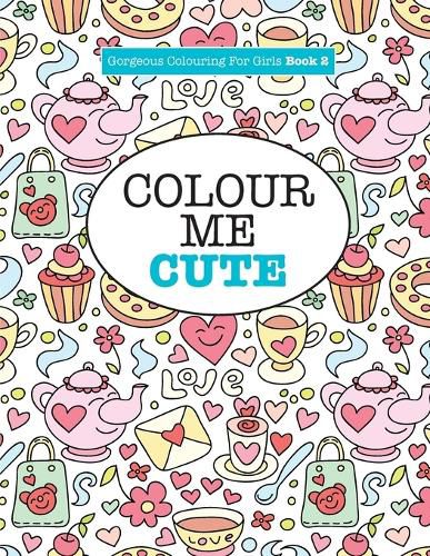 Cover image for Gorgeous Colouring for Girls - Colour Me Cute