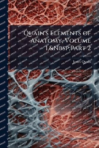 Cover image for Quain's Elements of Anatomy, Volume 1, Part 2
