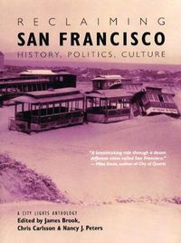 Cover image for Reclaiming San Francisco: History, Politics, Culture