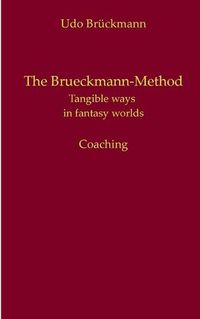 Cover image for The Brueckmann-Method: Tangible ways in fantasy worlds