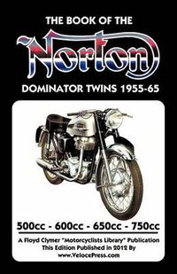 Cover image for BOOK OF THE NORTON DOMINATOR TWINS 1955-1965 500cc, 600cc, 650cc & ATLAS 750cc