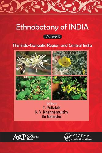 Cover image for Ethnobotany of India, Volume 5: The Indo-Gangetic Region and Central India