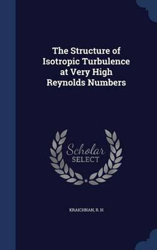Cover image for The Structure of Isotropic Turbulence at Very High Reynolds Numbers