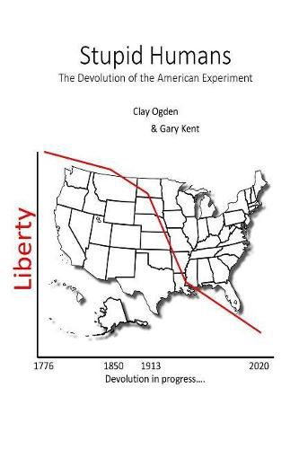 Cover image for Stupid Humans: The Devolution of the American Experiment