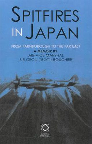 Cover image for Spitfires in Japan: From Farnborough to the Far East. A Memoir