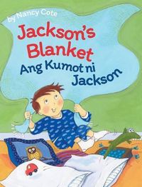 Cover image for Jackson's Blanket / Ang Kumot Ni Jackson: Babl Children's Books in Tagalog and English