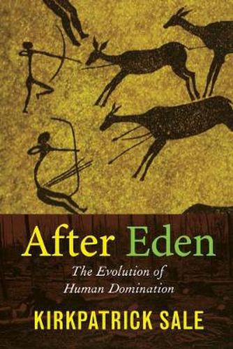 Cover image for After Eden: The Evolution of Human Domination